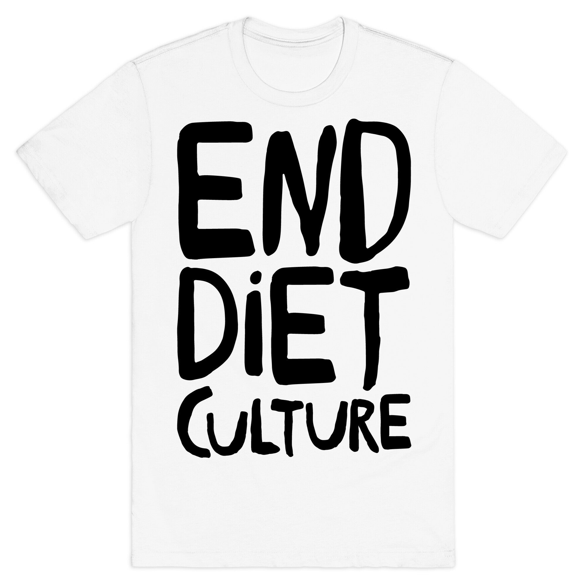 End Diet Culture T-Shirt